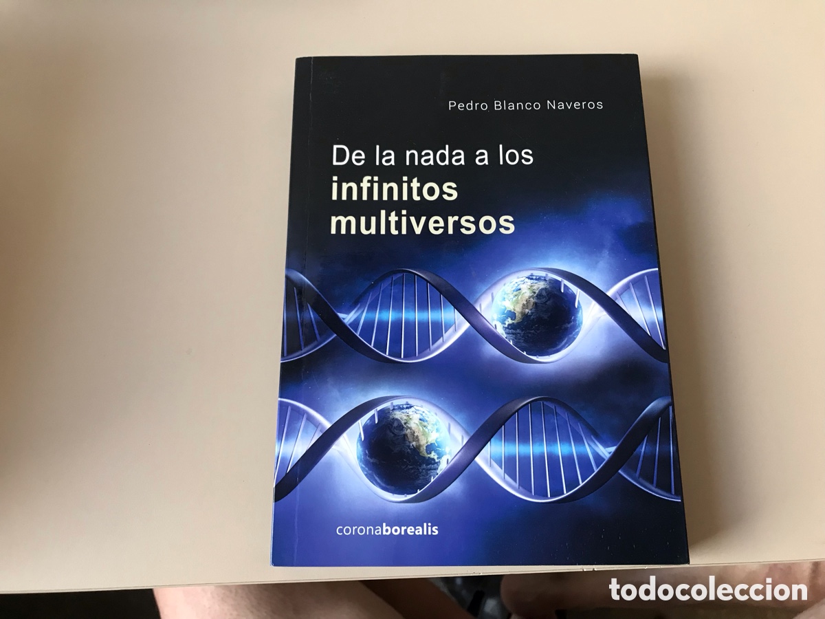 Libros de segunda mano de ciencias: De la nada a los infinitos multiversos. Pedro Blanco Naveros. Coronaborealis - Foto 1