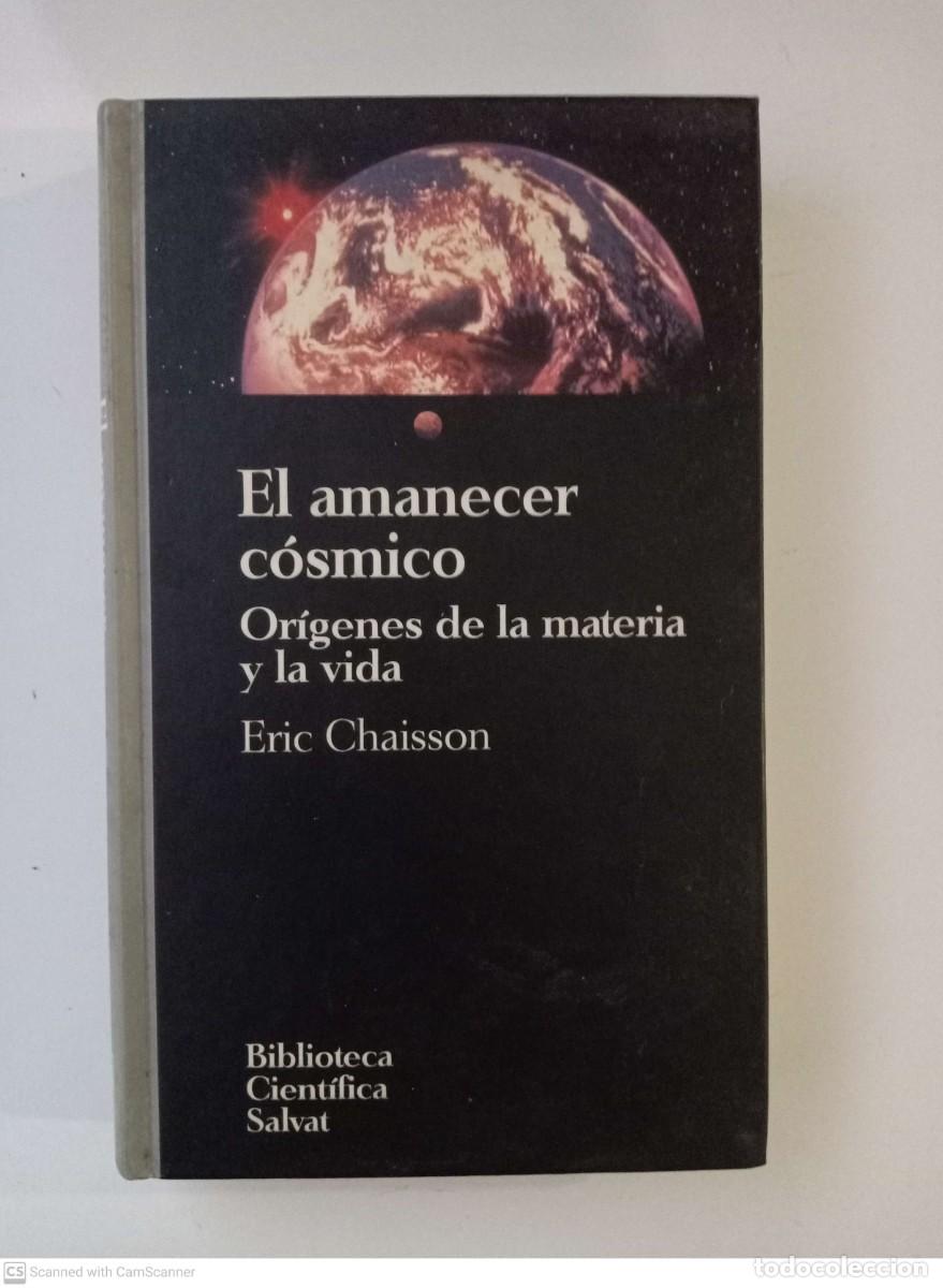 Libros de segunda mano de ciencias: El amanecer c&oacute;smico. Or&iacute;genes de la materia y la vida [Eric Chaisson] - Foto 1