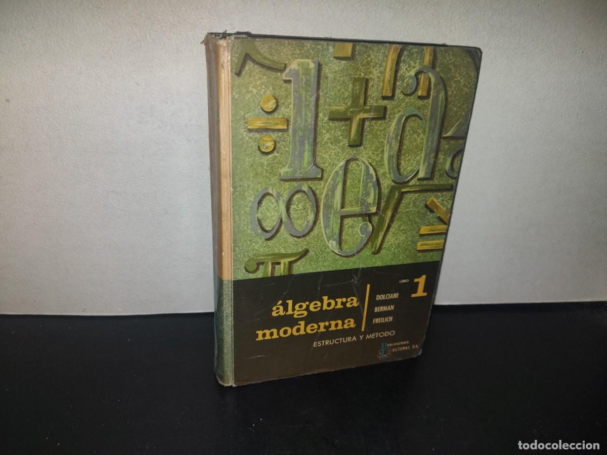Libros de segunda mano de ciencias: 157- &Aacute;LGEBRA MODERNA. ESTRUCTURA Y M&Eacute;TODO. LIBRO 1. DOLCIANI, BERMAN, FREILICH - 1965 - Foto 1