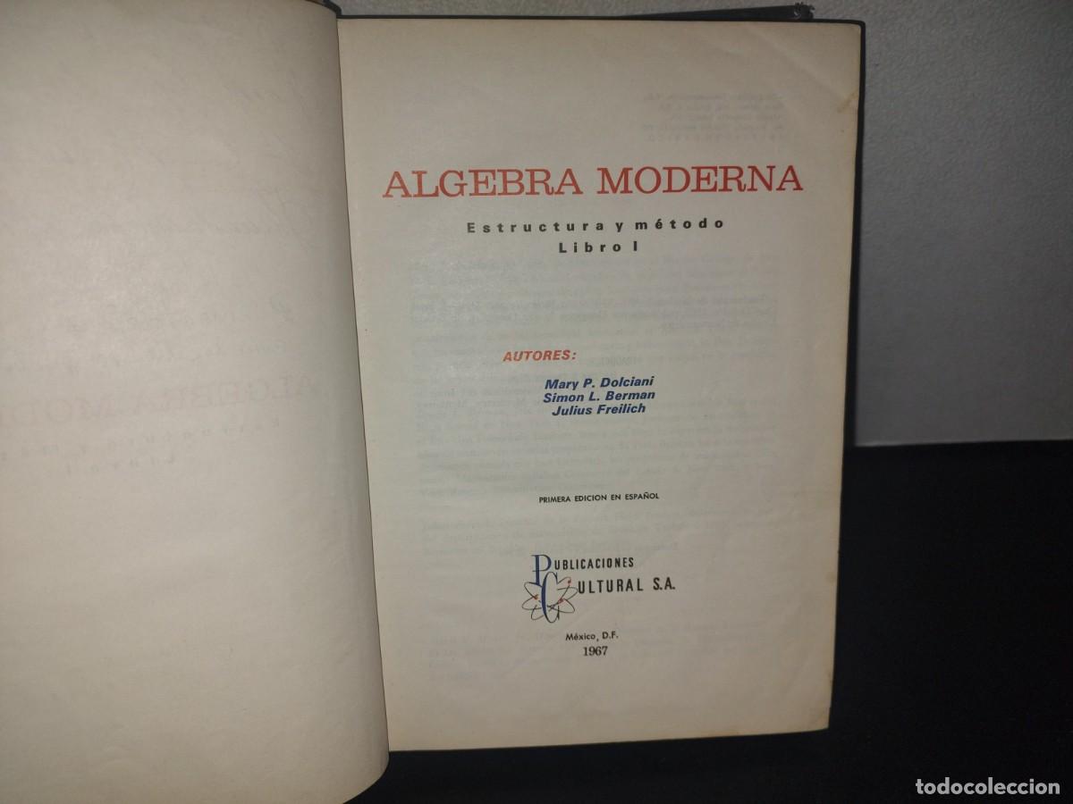Libros de segunda mano de ciencias: 157- &Aacute;LGEBRA MODERNA. ESTRUCTURA Y M&Eacute;TODO. LIBRO 1. DOLCIANI, BERMAN, FREILICH - 1965 - Foto 4