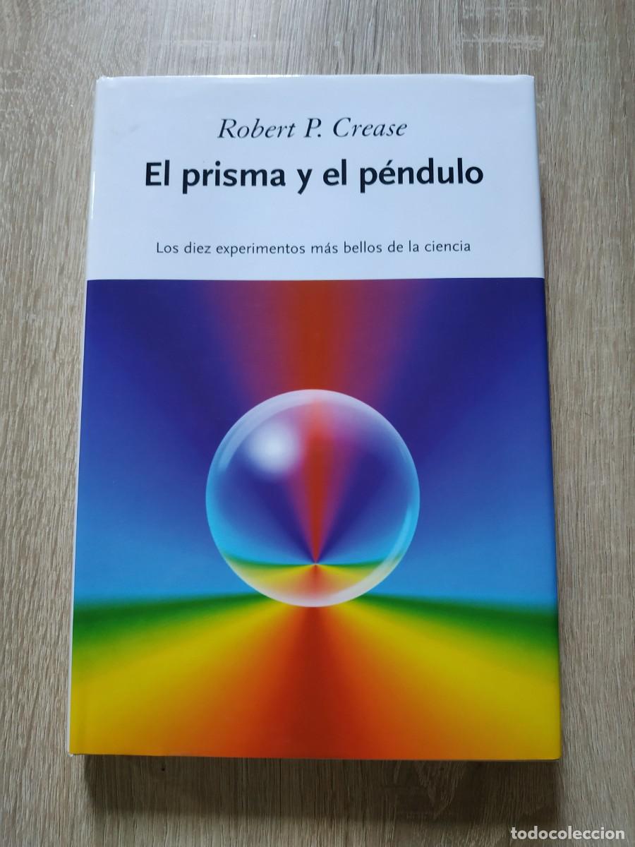 Libros de segunda mano de ciencias: El prisma y el p&eacute;ndulo - Robert P. Crease. Cr&iacute;tica - Foto 1