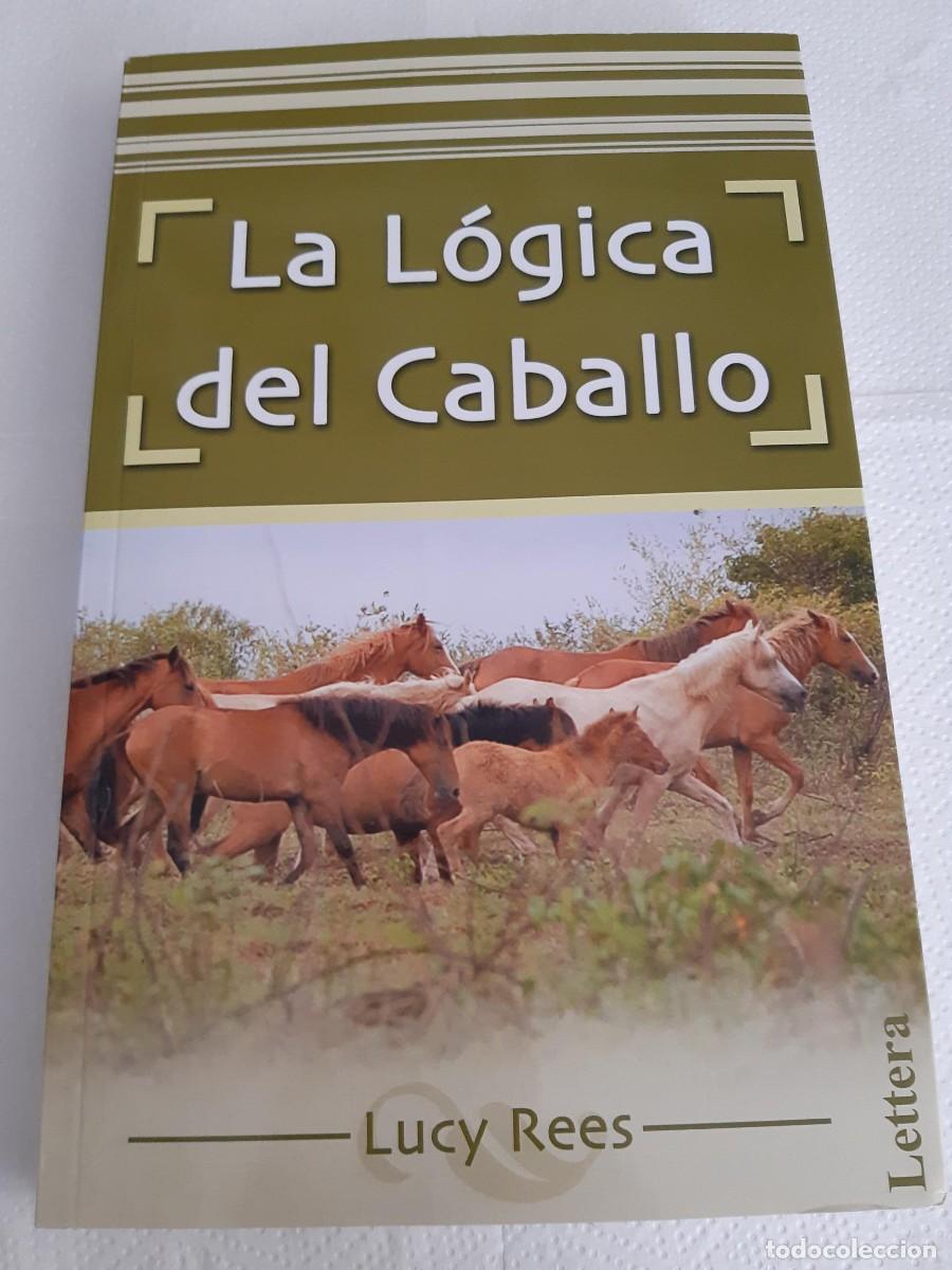 Libros de segunda mano: L&Oacute;GICA DEL CABALLO, LA - Rees, Lucy equitaci&oacute;n - Foto 1
