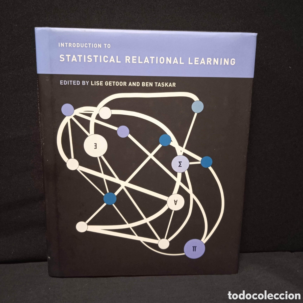 Libros de segunda mano de ciencias: INTRODUCTION TO STATISTICAL RELATIONAL LEARNING - LOSE GETOOR BEN TASKAR (EDS) - MIT 2007 - Foto 1