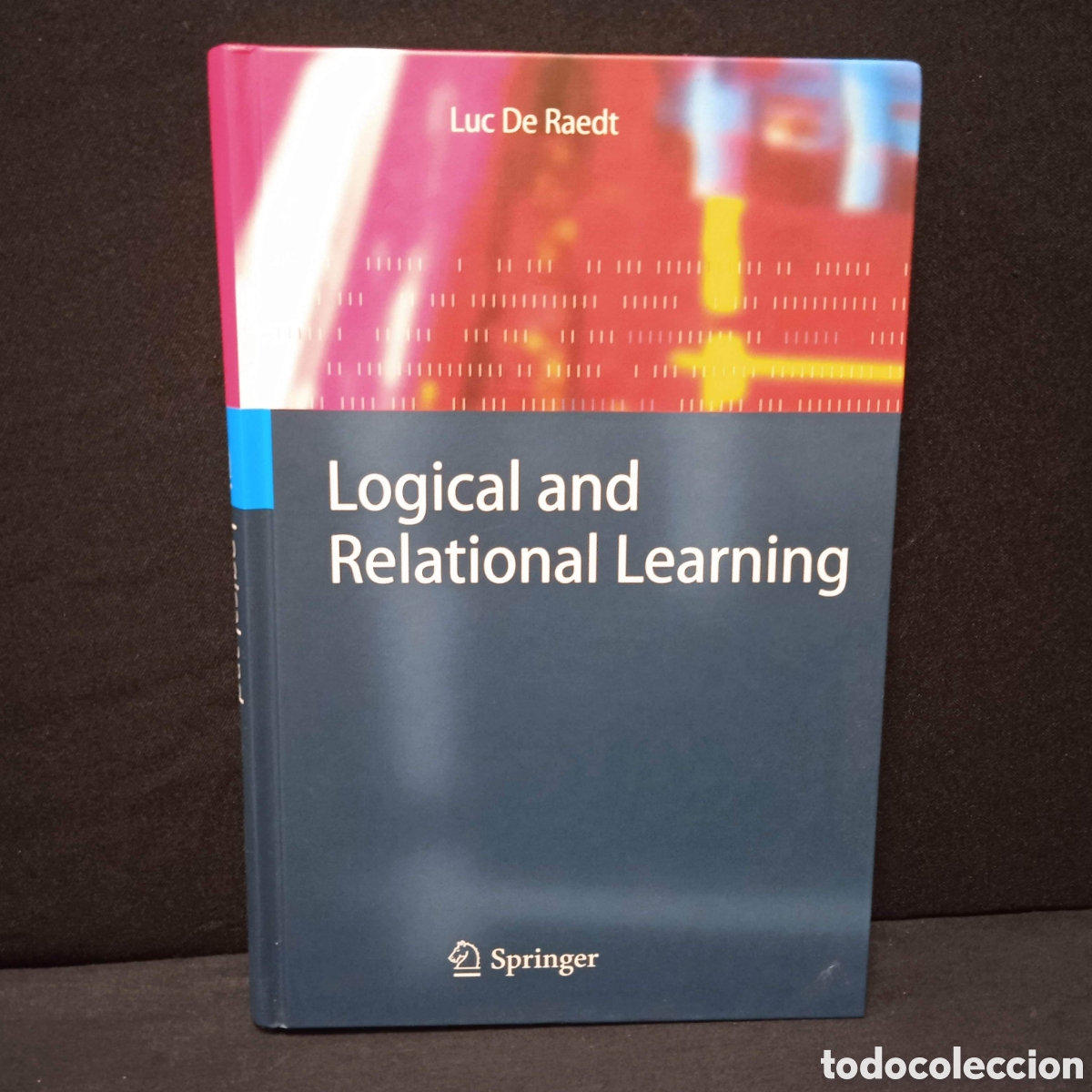 Libros de segunda mano de ciencias: LOGICAL AND RELATIONAL LEARNING - LUC DE RAEDT - SPRINGER 2008 #9419 - Foto 1