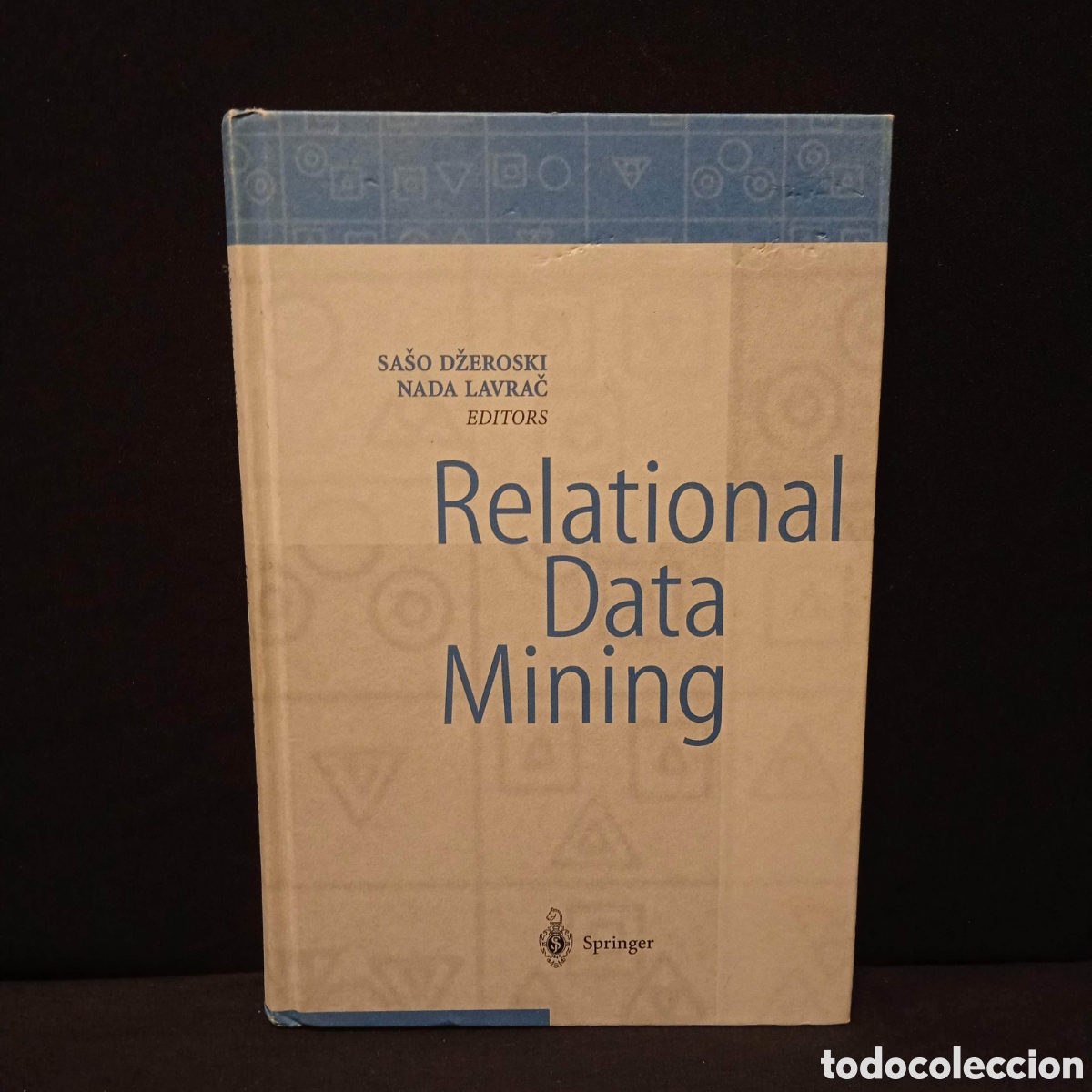 Libros de segunda mano de ciencias: RELATIONAL DATA MINING - SASO DZEROSKI NADA LAVRAC (EDS) - SPRINGER 2001 #9418 - Foto 1