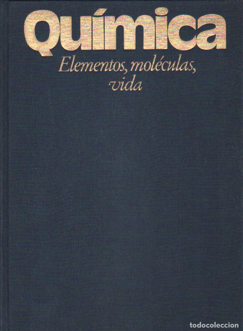 Libros de segunda mano de ciencias: QUIMICA. ELEMENTOS, MOLECULAS, VIDA. A-FIS-272 - Foto 1