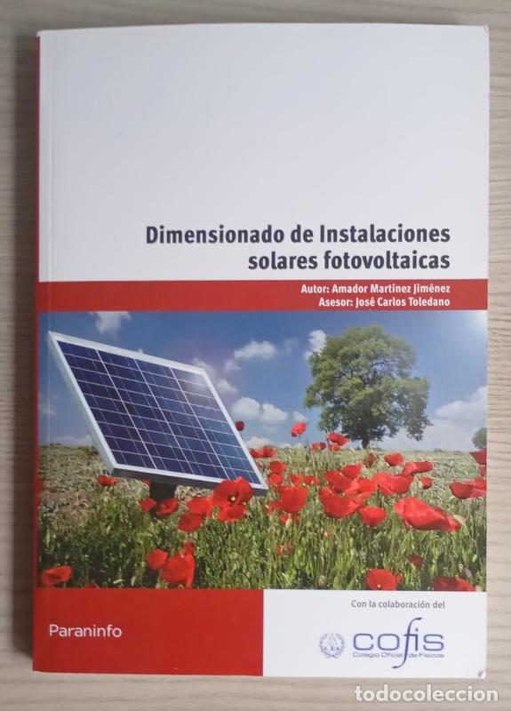 Libros de segunda mano de ciencias: DIMENSIONADO DE INSTALACIONES SOLARES FOTOVOLTAICAS - AMADOR MARTINEZ JIMEMEZ Y JOSE CARLOS TOLEDANO