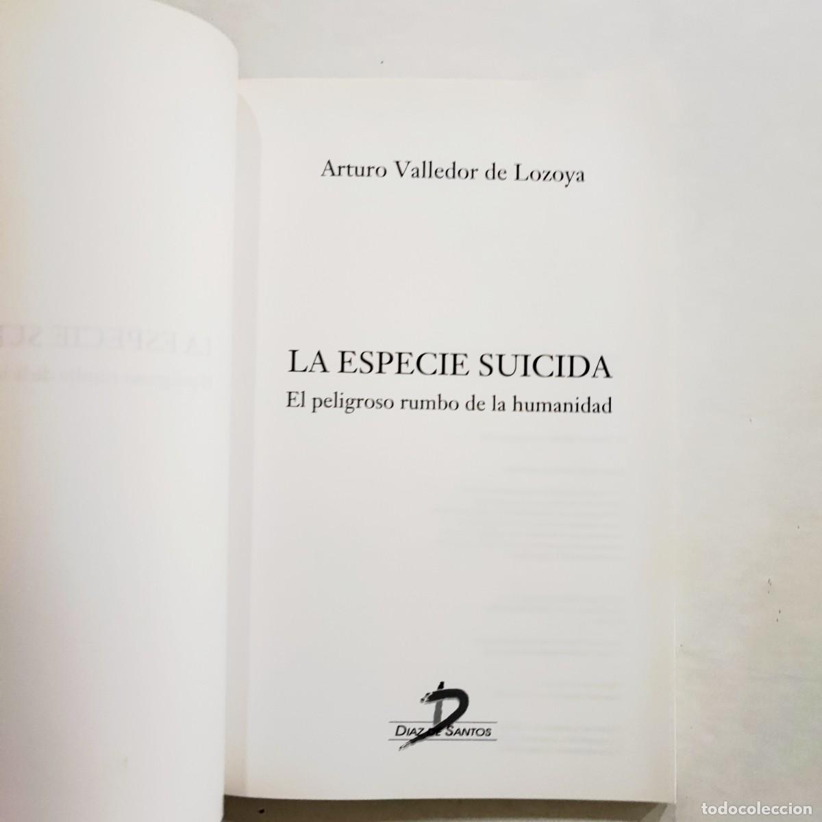 Libros de segunda mano: LA ESPECIE SUICIDA de Arturo Valledor de Lozoya - Foto 4