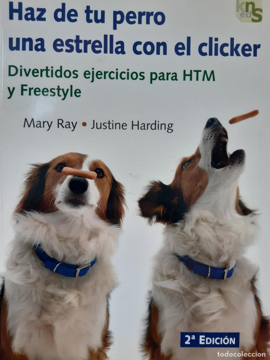Libros de segunda mano: HAZ DE TU PERRO UNA ESTRELLA CON EL CLICKER - Ray, Mary - Foto 1