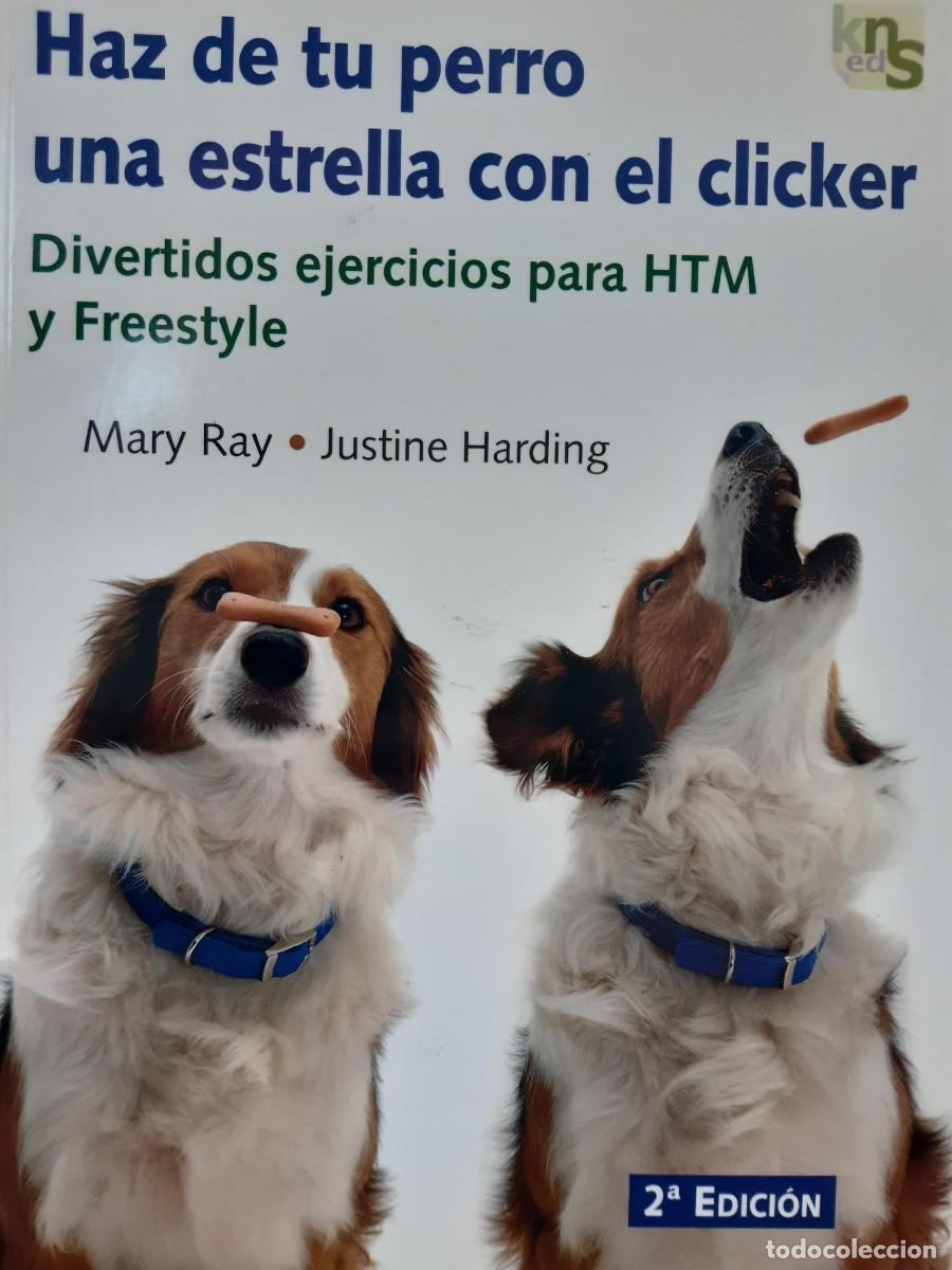 Libros de segunda mano: HAZ DE TU PERRO UNA ESTRELLA CON EL CLICKER - Ray, Mary - Foto 2