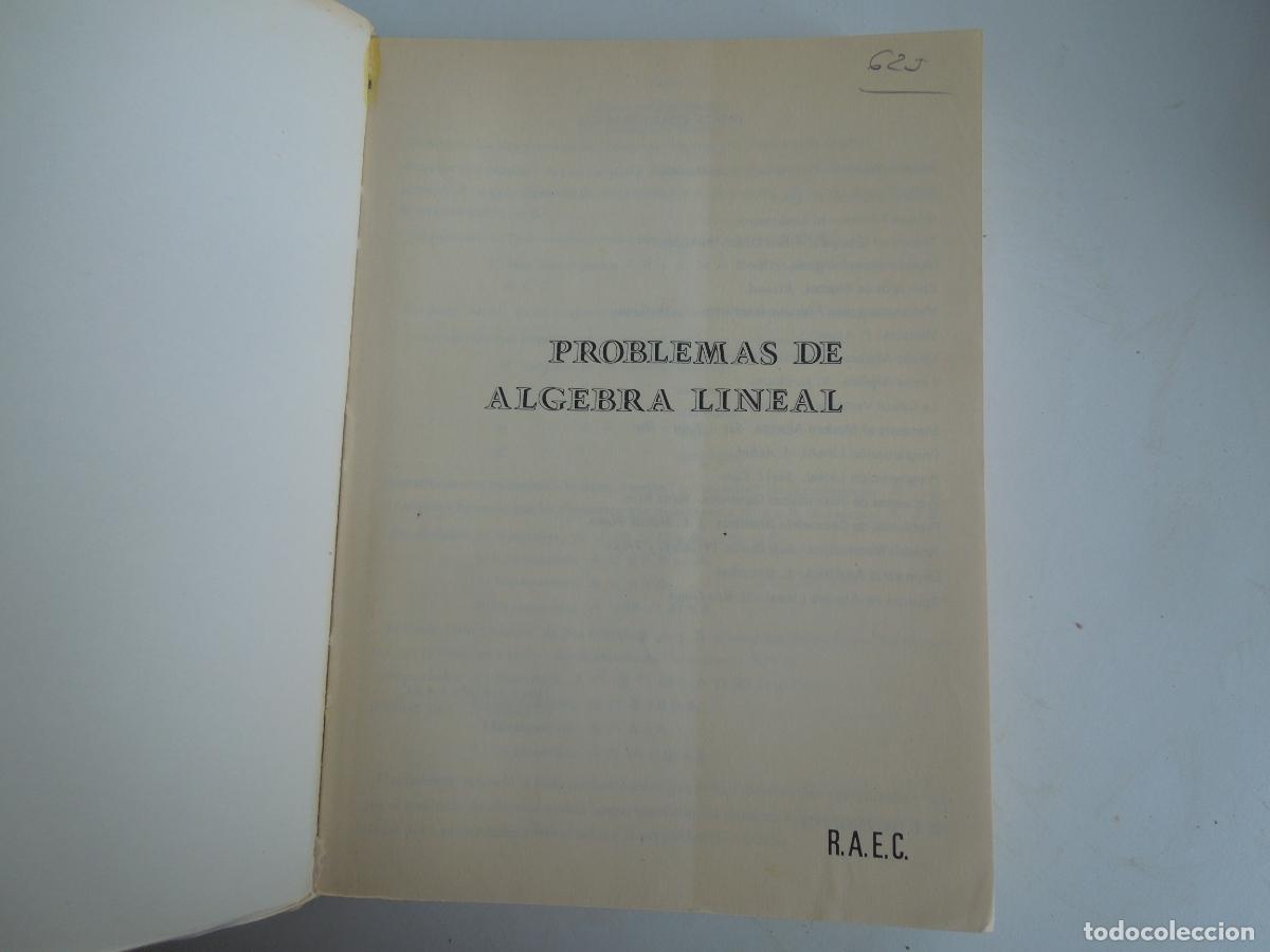 Libros de segunda mano de ciencias: PROBLEMAS DE ALGEBRA LINEAL - R.A.E.C. MADRID 1971. - Foto 4