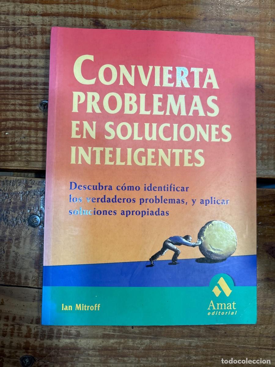 Libros de segunda mano de ciencias: Convierta problemas en soluciones inteligentes: Descubra c&oacute;mo identificar los verdaderos problemas, - Foto 1