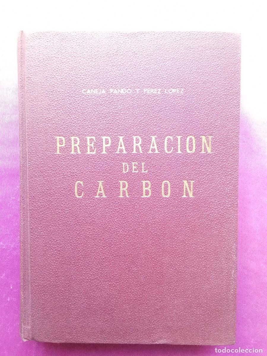 Libros de segunda mano de ciencias: PREPARACI&Oacute;N DEL CARBON .FERNANDO DIAZ-CANEJA PANDO.E 2/1 - Foto 1