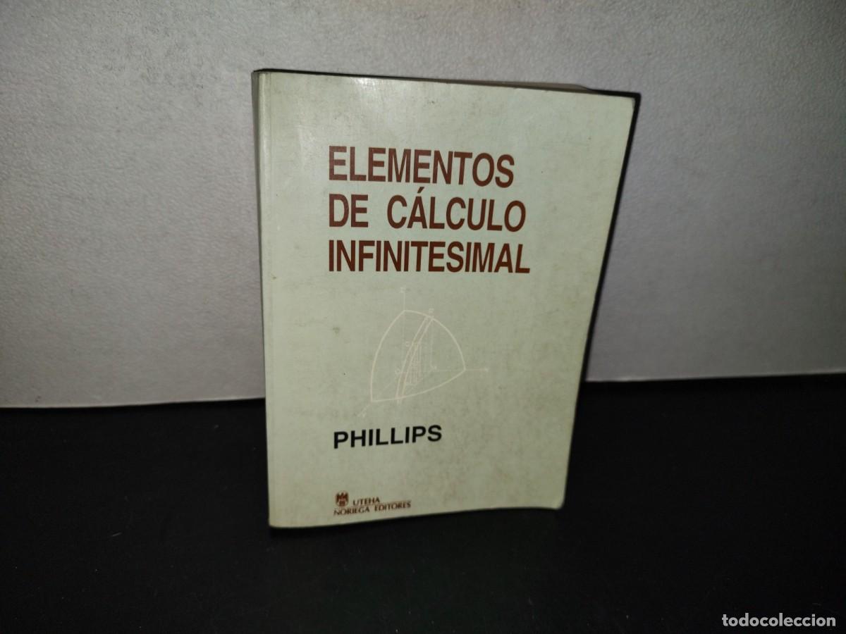 Libros de segunda mano de ciencias: 204- ELEMENTOS DE C&Aacute;LCULO INFINITESIMAL - H. B. PHILLIPS - UTEHA, 1990 - Foto 1