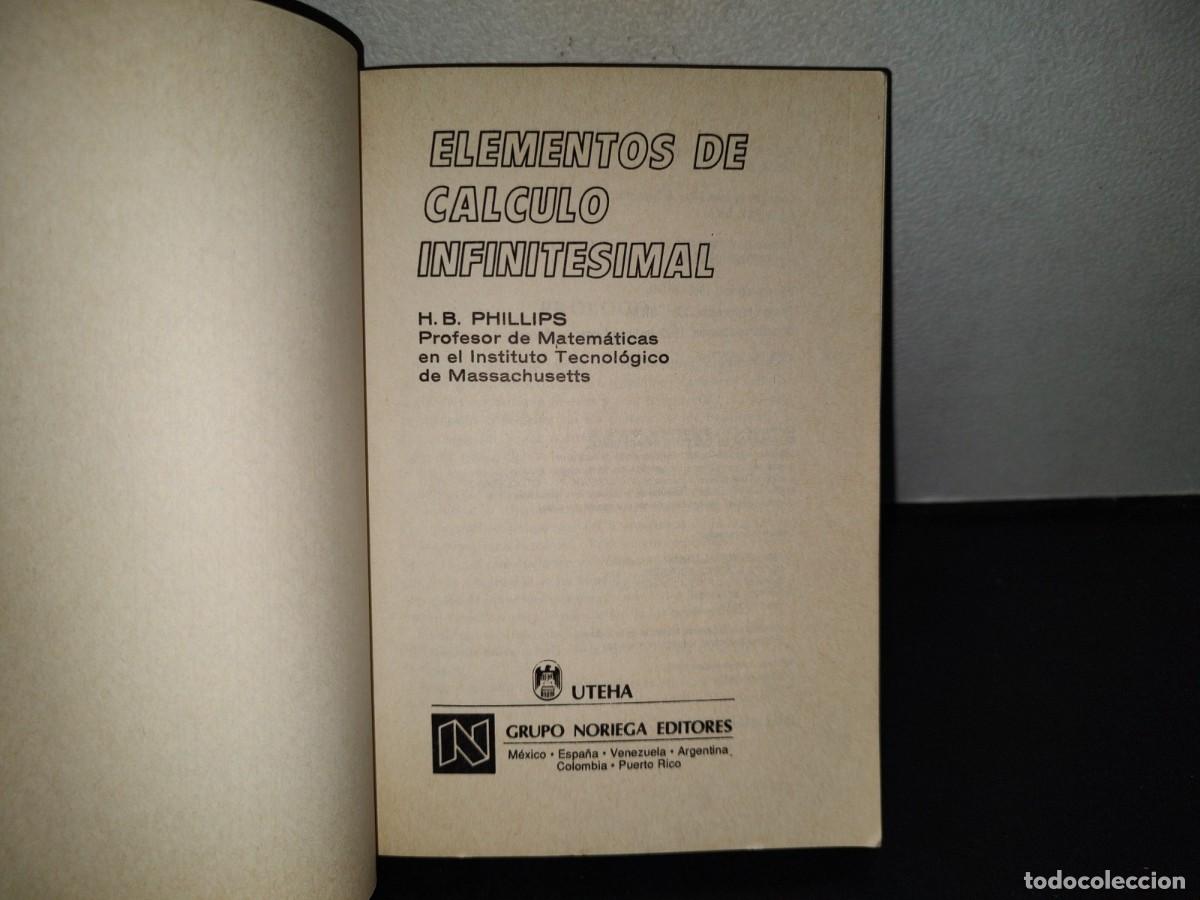 Libros de segunda mano de ciencias: 204- ELEMENTOS DE C&Aacute;LCULO INFINITESIMAL - H. B. PHILLIPS - UTEHA, 1990 - Foto 4