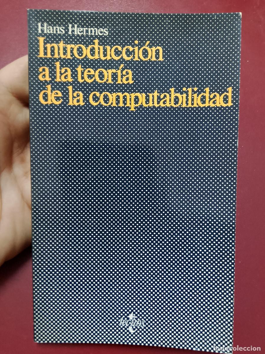 Libros de segunda mano de ciencias: Hans Hermes: Introducci&oacute;n a la teor&iacute;a de la computabilidad. Algoritmos y m&aacute;quinas - Foto 1