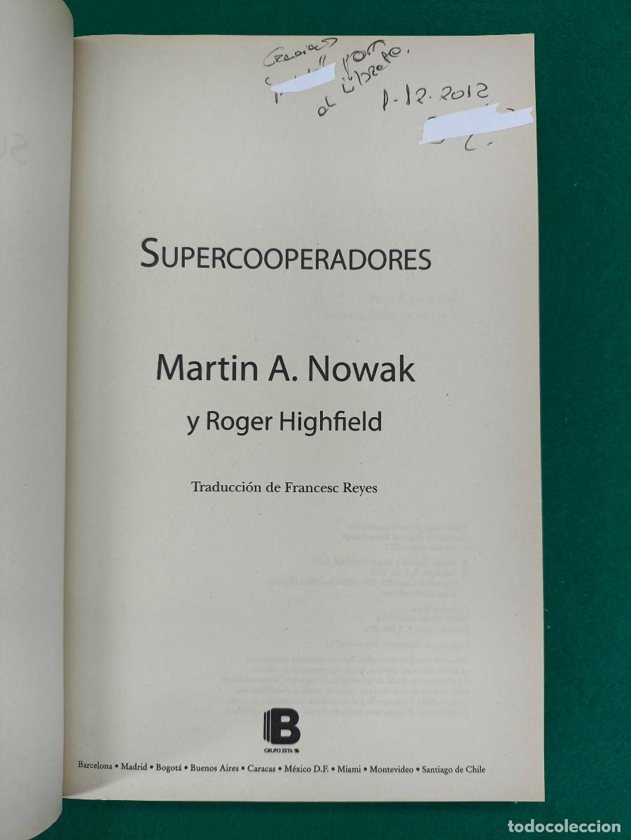 Libros de segunda mano: SUPERCOOPERADORES / MART&Iacute;N A. NOWAK y ROGER HIGHFIELD / 2012. EDICIONES - Foto 2
