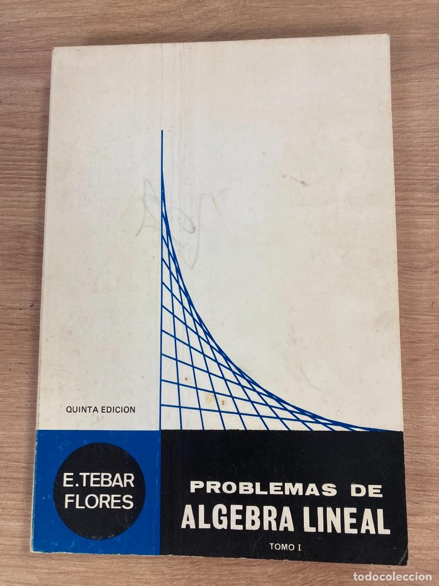 Libros de segunda mano de ciencias: Problemas de algebra lineal Tomo 1 E. T&eacute;bar Flores - Foto 1
