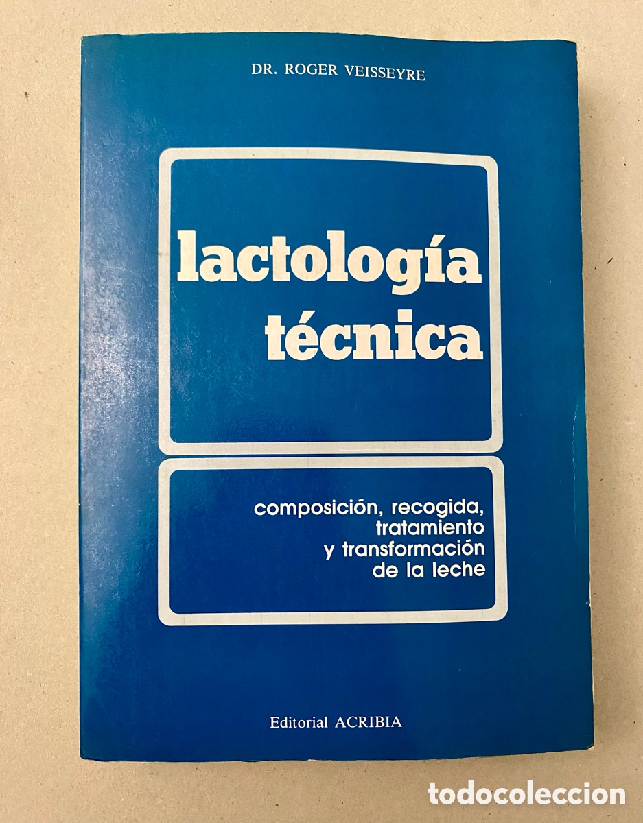 Second hand books: Lactolog&iacute;a T&eacute;cnica. Composici&oacute;n, recogida, tratamiento y transformaci&oacute;n de la leche.
