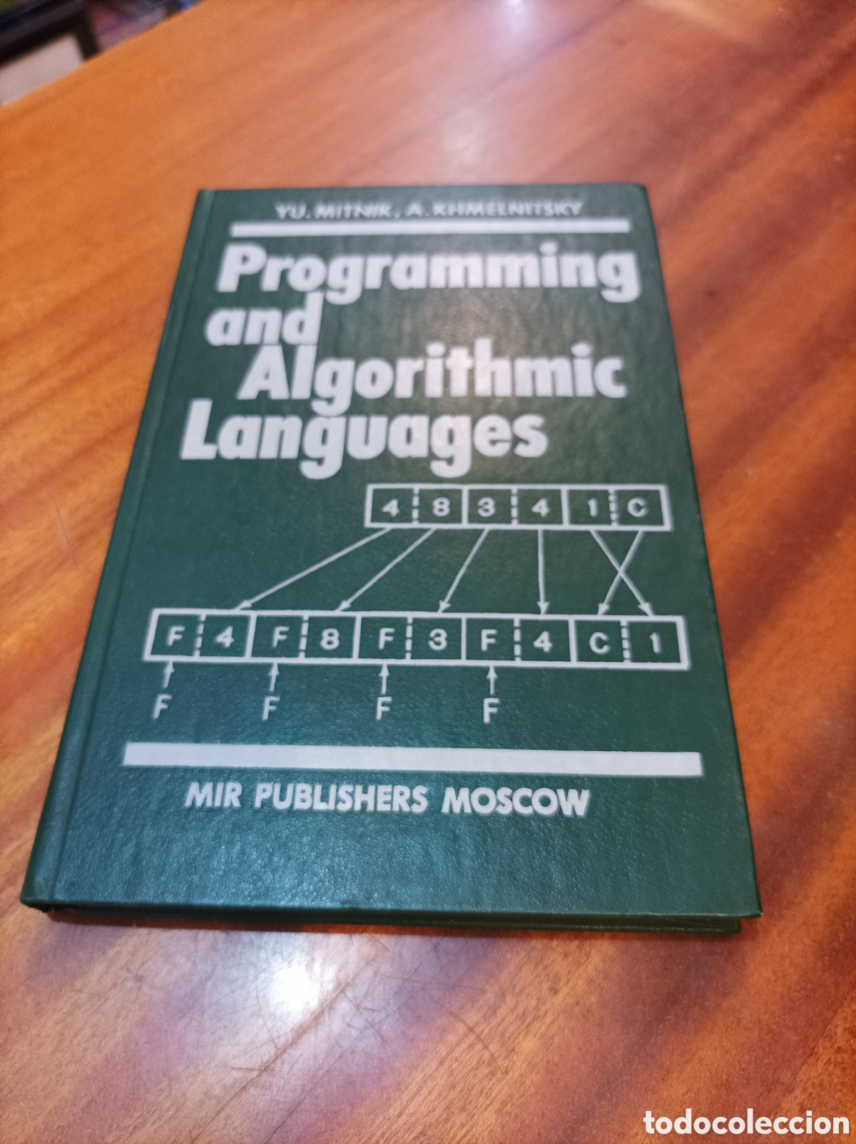 Libros de segunda mano de ciencias: PROGRAMMING AND ALGORITHMIC LANGUAGES .YU.MITNIK,A. KHMELNITSKY.MIR PUBLISHERS MOSCOW 1987 - Foto 1