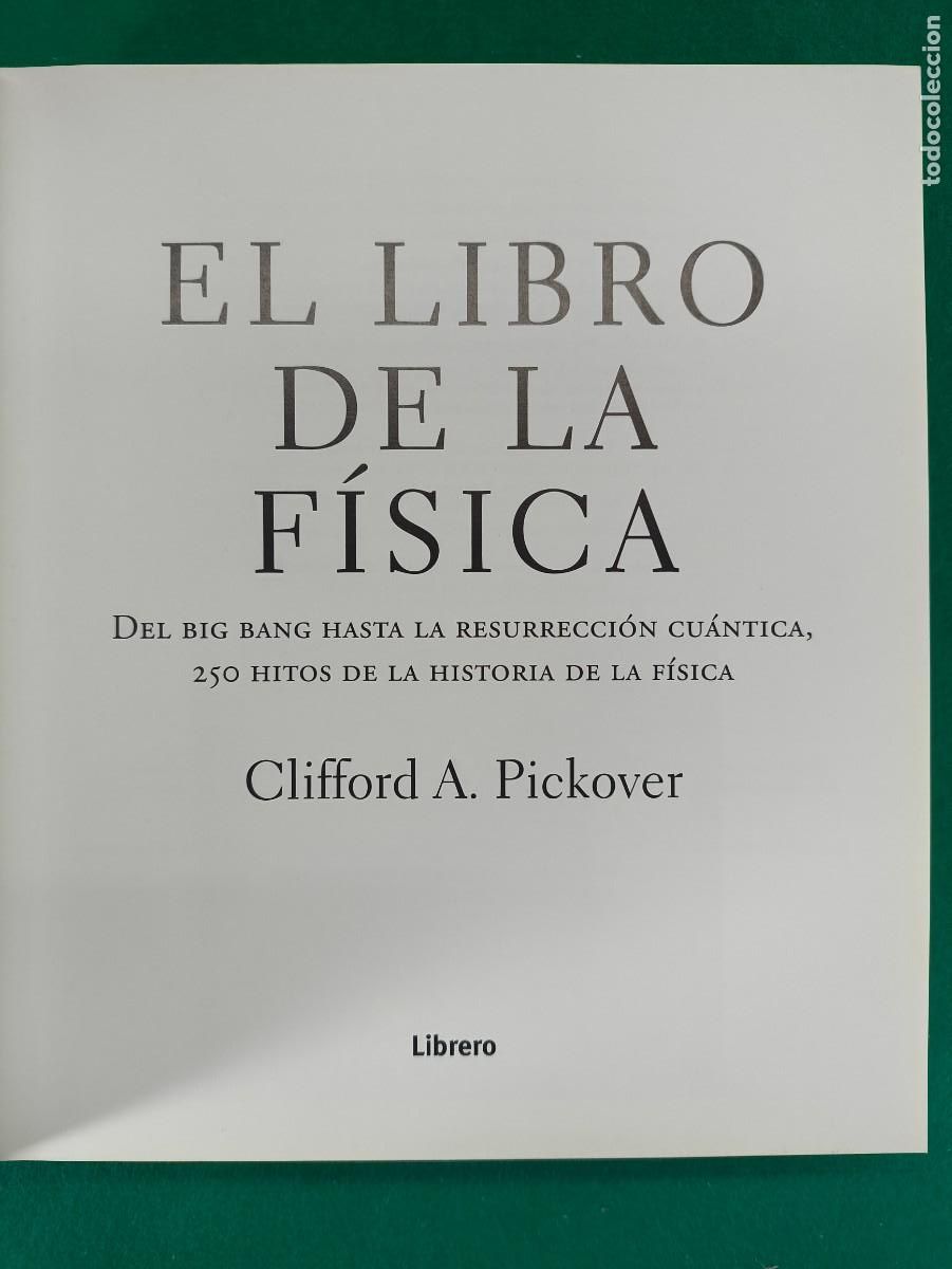 Libros de segunda mano de ciencias: EL LIBRO DE LA FISICA / CLIFFORD A. PICKOVER / 2011. LIBRERO - Foto 2