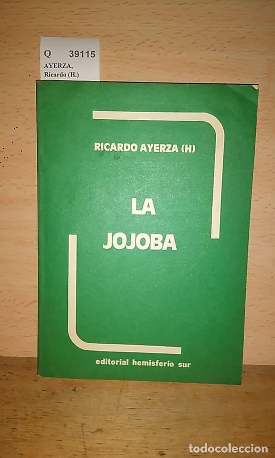 Libros de segunda mano: AYERZA, Ricardo (H.) - LA JOJOBA - Foto 1