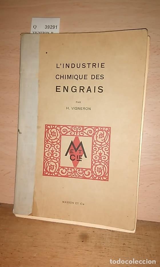 Libri di seconda mano: VIGNERON, H. - L�INDUSTRIE CHIMIQUE DES ENGRAIS