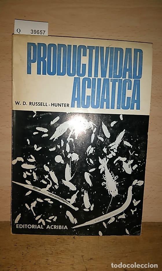 Second hand books: RUSSELL-HUNTER, W.D. - PRODUCTIVIDAD ACUATICA. Introduccion y algunos aspectos basicos de la oceanog