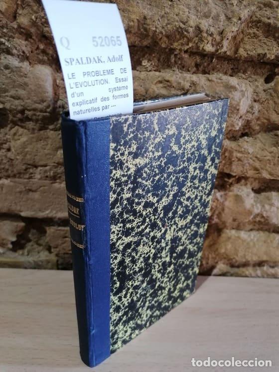Libri di seconda mano: SPALDAK, Adolf - LE PROBLEME DE L�EVOLUTION. Essai d�un systeme explicatif des formes naturelles par