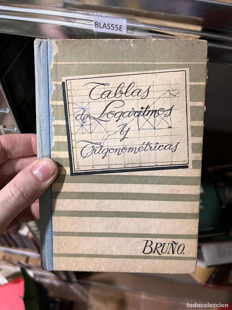 Libros de segunda mano de ciencias: BLAS55E TABLAS, LOGARITMOS Y TRIGONOMETRICAS, BRU&Ntilde;O - Foto 1