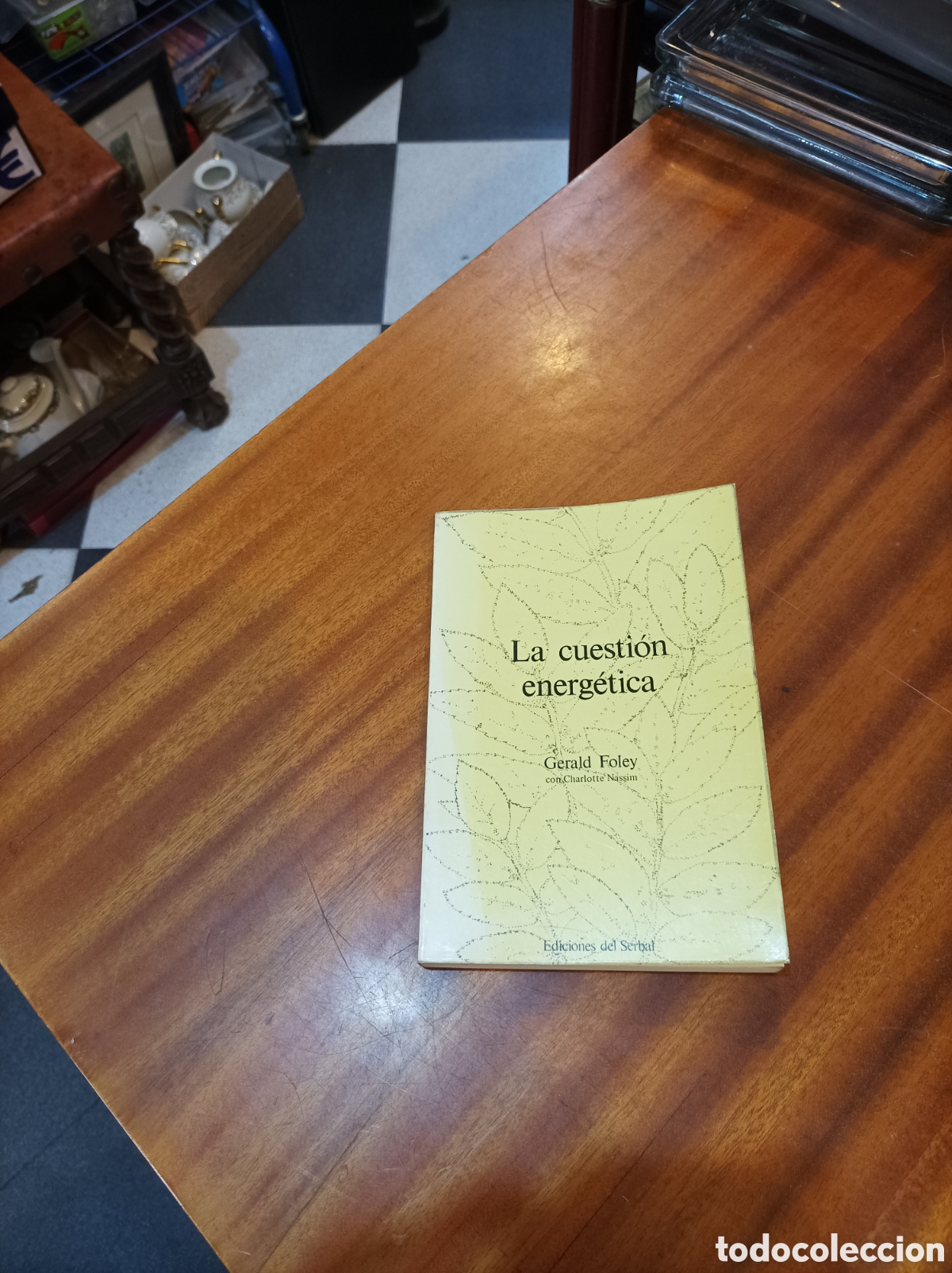 Libros de segunda mano de ciencias: LA CUESTI&Oacute;N ENERG&Eacute;TICA .GERALD FOLEY. 1EDICI&Oacute;N 1981 EDICIONES DEL SERBAL - Foto 1