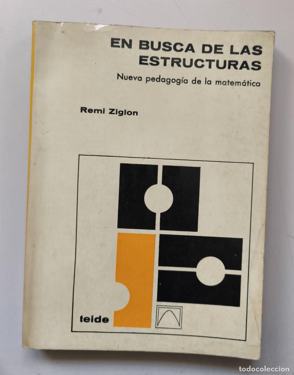 Libros de segunda mano de ciencias: EN BUSCA DE LAS ESTRUCTURAS. Nueva pedagog&iacute;a de la matem&aacute;tica - Remi Ziglon - Foto 1
