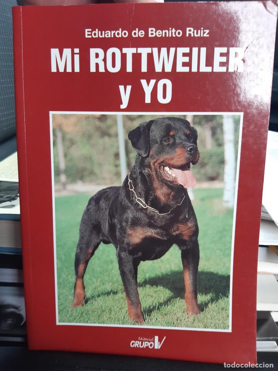 Libros de segunda mano: MI ROTTWEILER Y YO - EDUARDO DE BENITO RUIZ - Foto 1