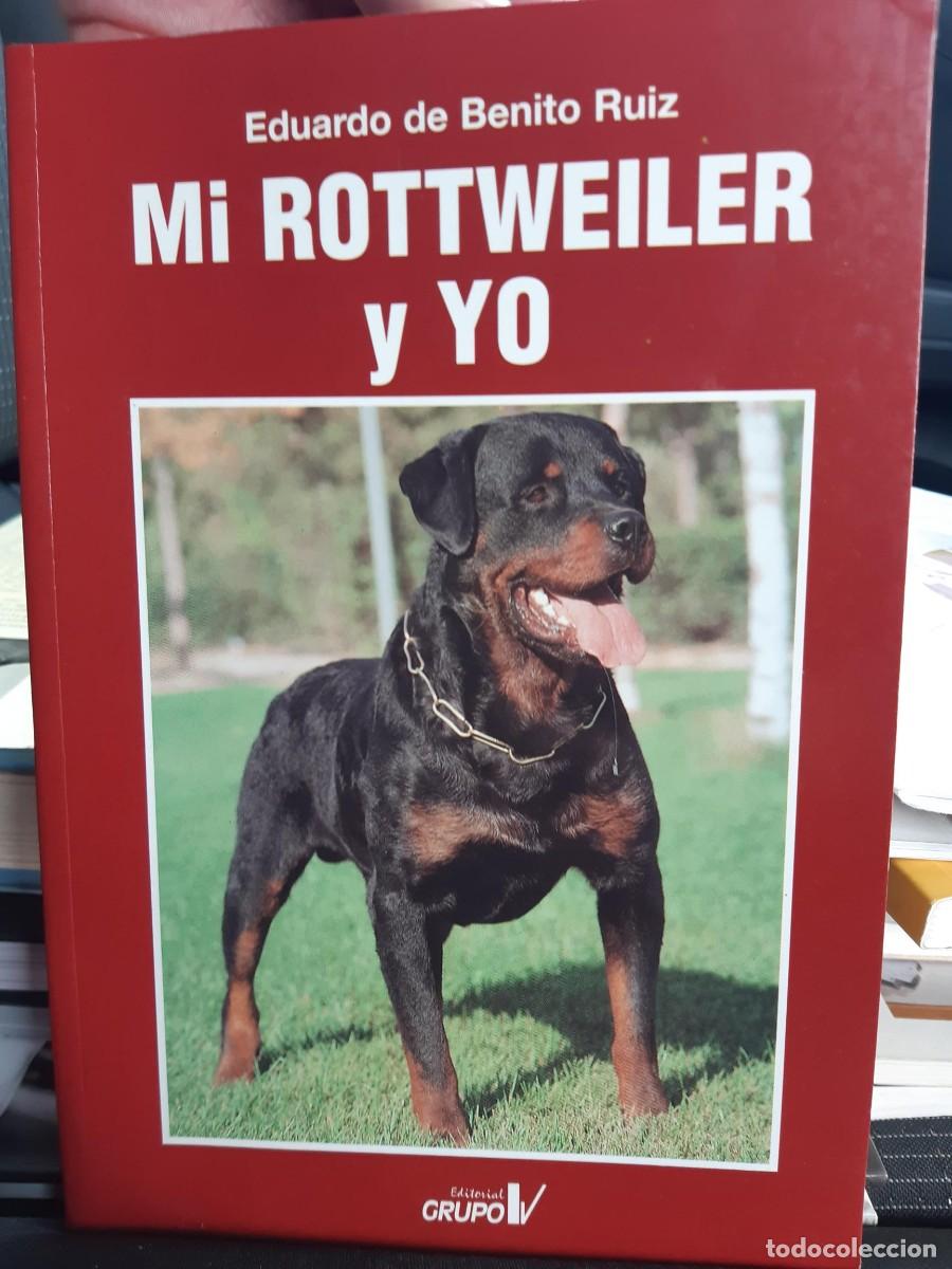 Libros de segunda mano: MI ROTTWEILER Y YO - EDUARDO DE BENITO RUIZ - Foto 2