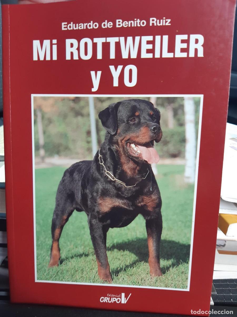 Libros de segunda mano: MI ROTTWEILER Y YO - EDUARDO DE BENITO RUIZ - Foto 3