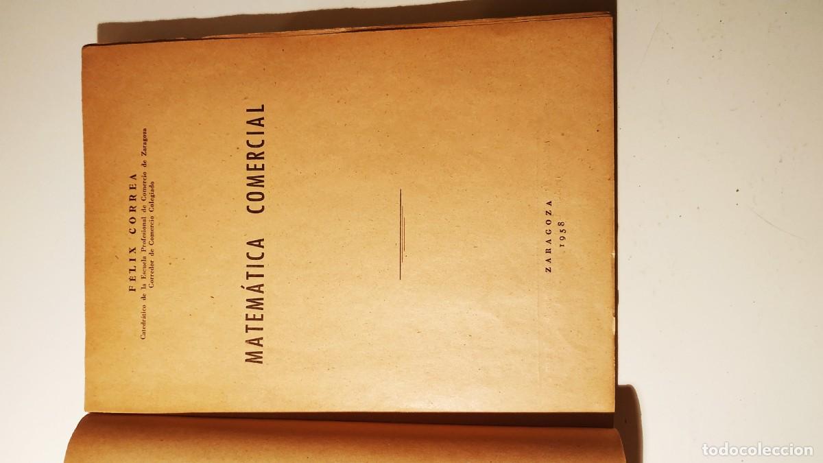 Libros de segunda mano de ciencias: LIBRO MATEM&Aacute;TICA COMERCIAL - F&Eacute;LIX CORREA A&Ntilde;O 1958 - Foto 2