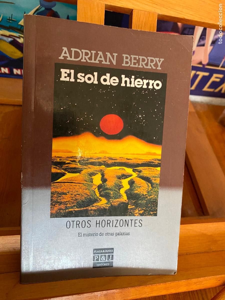 Libros de segunda mano de ciencias: EL SOL DE HIERRO. ADRIAN BERRY. EDITORIAL PLAZA Y JAN&Eacute;S. - Foto 1
