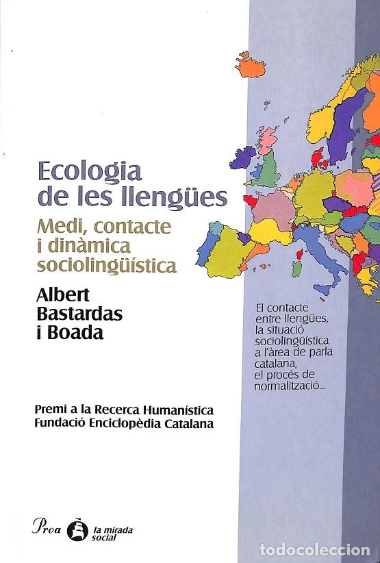 Second hand books: ECOLOGIA DE LES LLENG&Uuml;ES - BASTARDAS BOADA, A. - PROA - 2000 - MIRADA (PG)