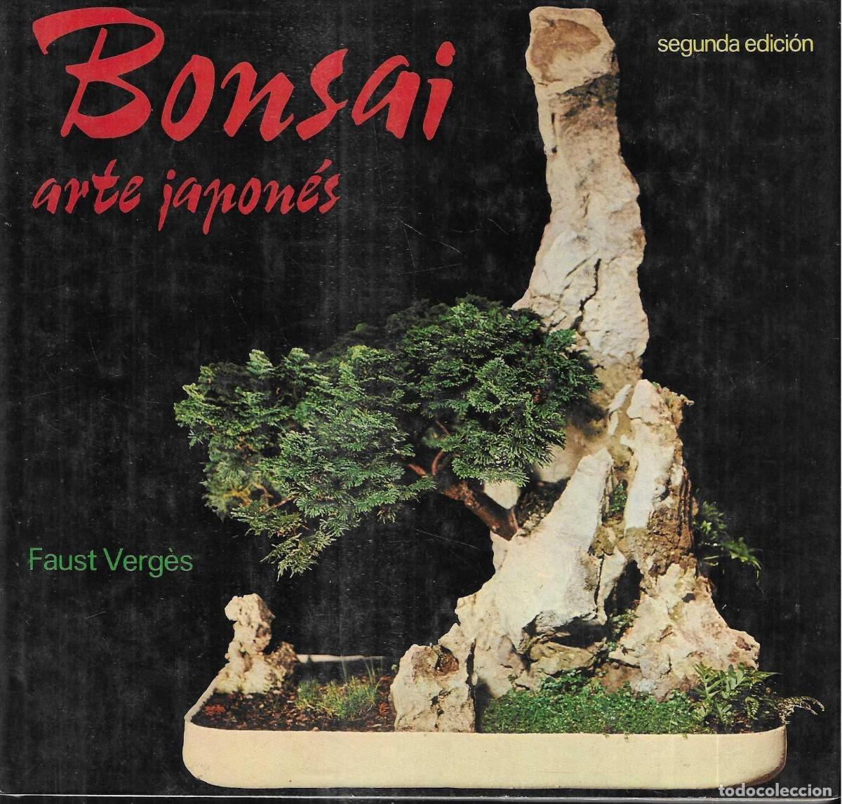 Libros de segunda mano: BONSAI - ARTE JAPON&Eacute;S - FAUST VERG&Egrave;S - EDICIONES MARZO 80 - 1985 - Foto 1