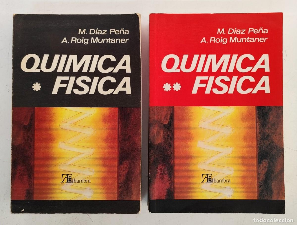 Gebrauchte B&uuml;cher der Wissenschaften: Qu&iacute;mica F&iacute;sica Volumen 1 y 2 M. D&iacute;az Pe&ntilde;a y A. Roig Muntaner