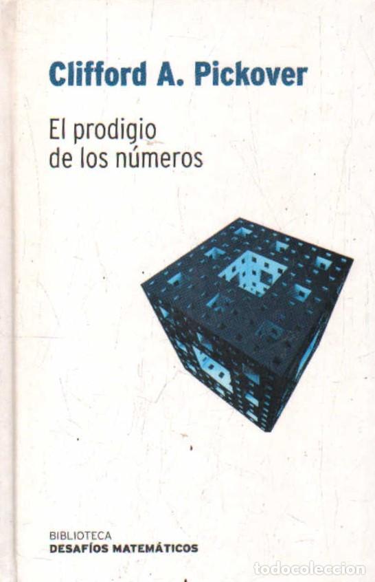 Libros de segunda mano de ciencias: EL PRODIGIO DE LOS N&Uacute;MEROS. PICKOVER, CLIFFORD A. A-MAT-598 - Foto 1