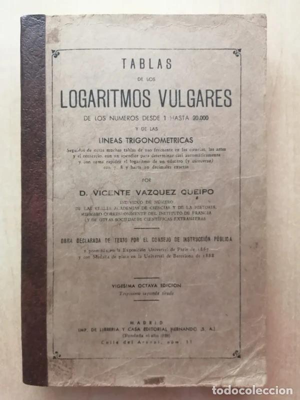 Libros de segunda mano de ciencias: TABLAS DE LOS LOGARITMOS VULGARES D. Vicente Vazquez Queipo - Foto 1