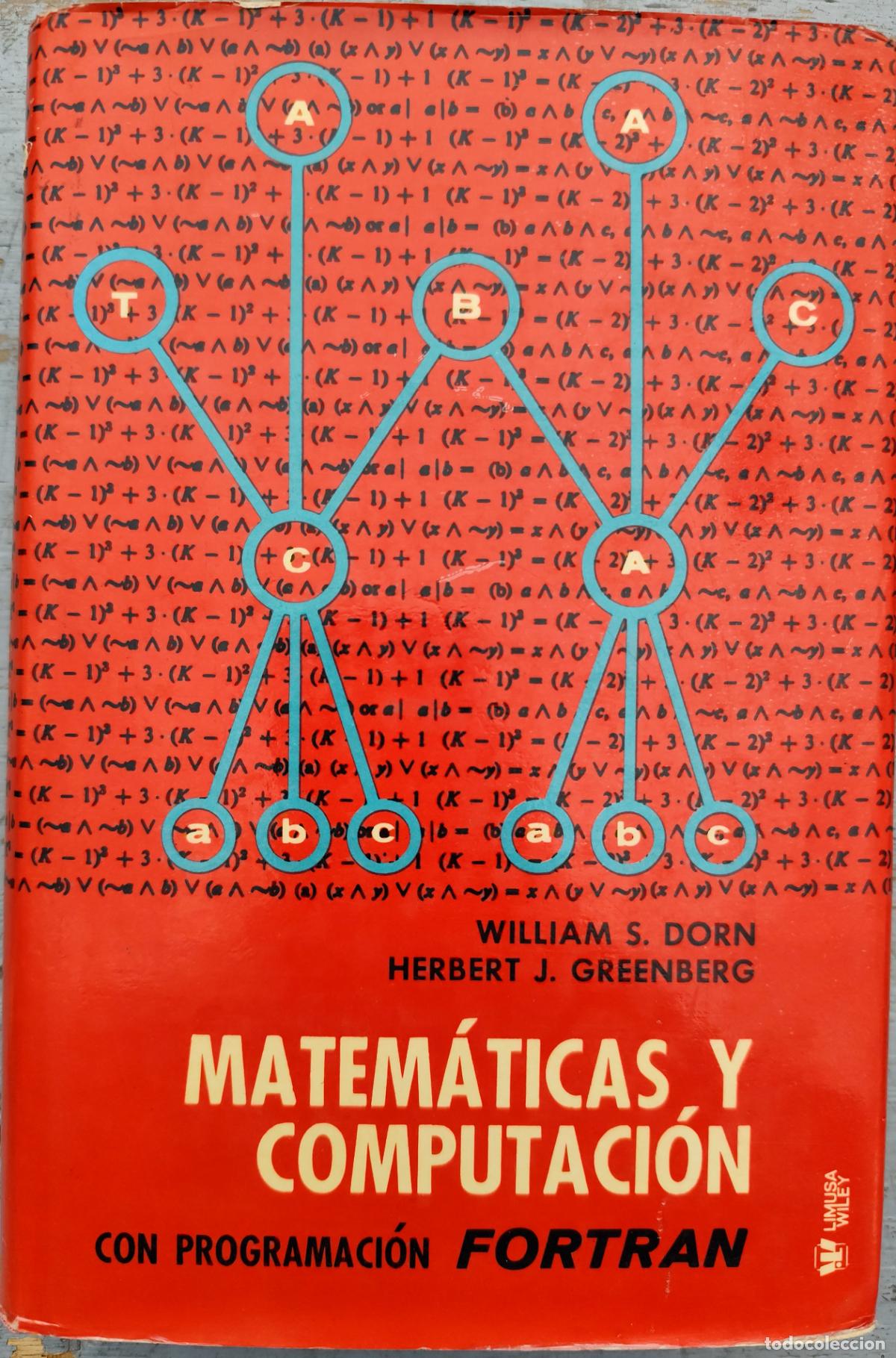 Libros de segunda mano de ciencias: MATEM&Aacute;TICAS Y COMPUTACI&Oacute;N CON PROGRAMACI&Oacute;N FORTRAN. WILLIAM DORN. HERBERT GREENBERG - Foto 1