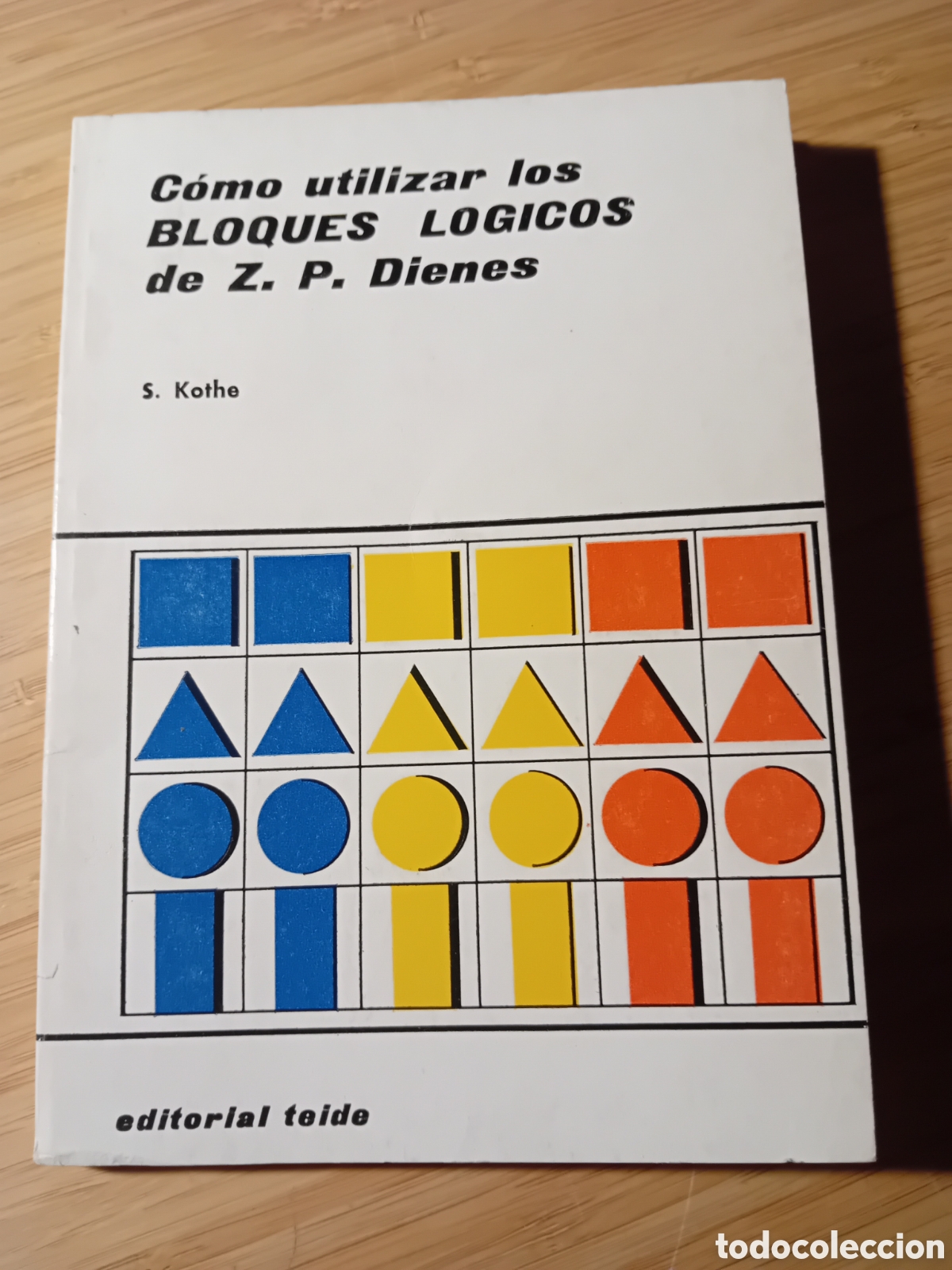 Libros de segunda mano de ciencias: C&oacute;mo utilizar los Bloques L&oacute;gicos - Z.P. Dienes y S. Kothe (Teide 1978) - Foto 1