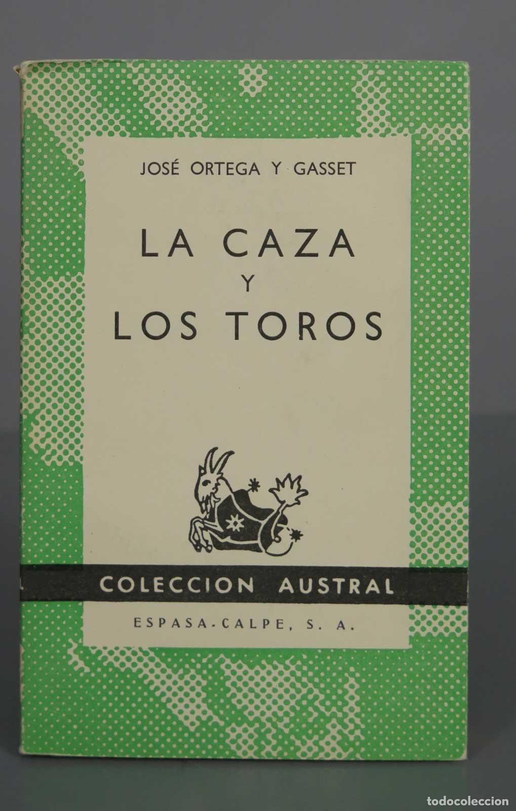Libros de segunda mano: LA CAZA Y LOS TOROS. JOS&Eacute; ORTEGA Y GASSET. AUSTRAL. - Foto 1