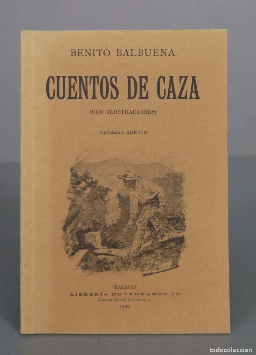 Libros de segunda mano: CUENTOS DE CAZA. BALBUENA, BENITO. FACSIMIL 1900 - Foto 1