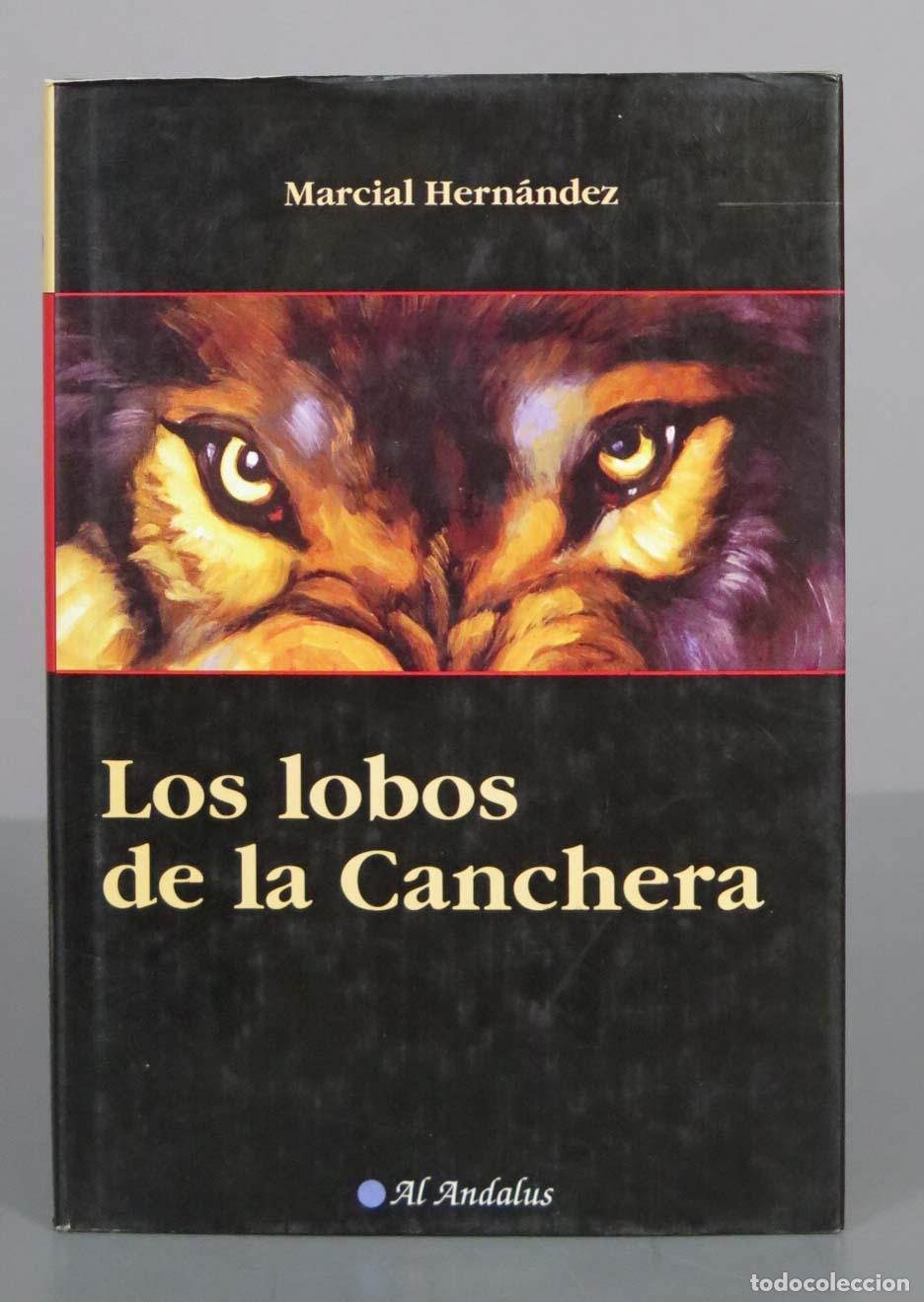 Libros de segunda mano: LOBOS DE LA CANCHERA, LOS Hern&aacute;ndez S&aacute;nchez, Marcial - Foto 1