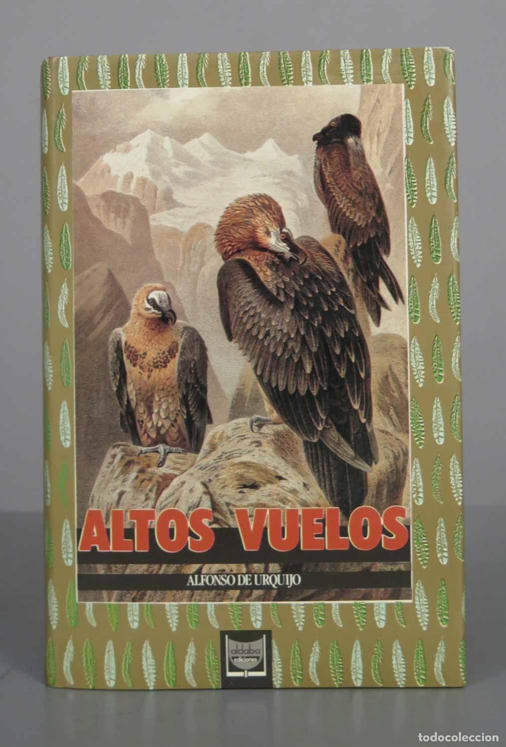 Libros de segunda mano: ALTOS VUELOS. DE URQUIJO, ALFONSO. - Foto 1