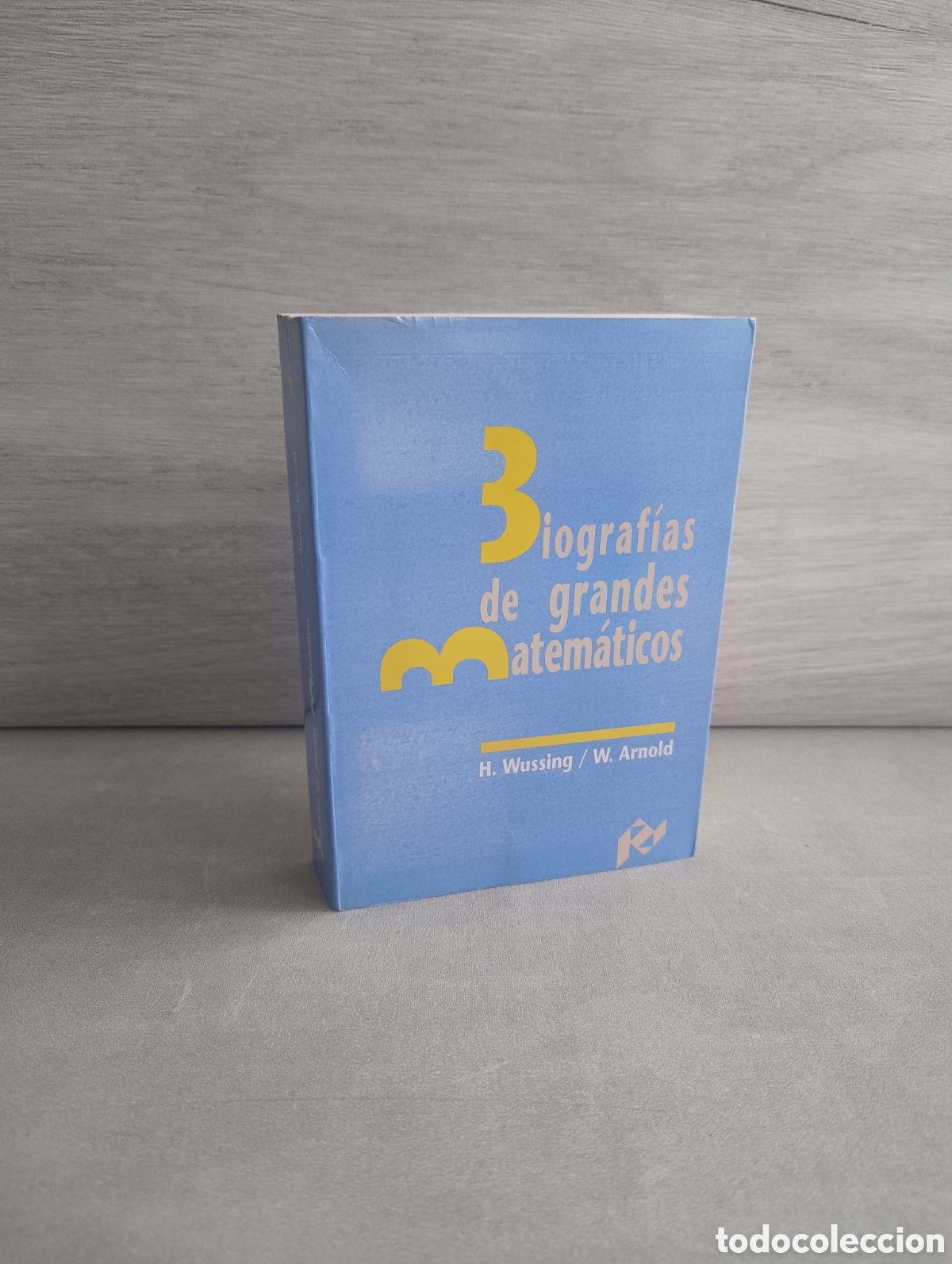 Second hand books of Sciences: BIOGRAF&Iacute;AS DE GRANDES MATEM&Aacute;TICOS. H. WUSSING / W. ARNOLD.