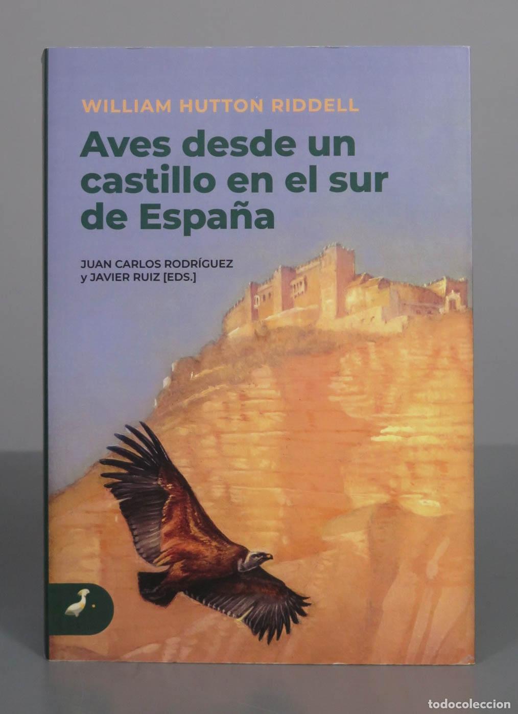 Libros de segunda mano: AVES DESDE UN CASTILLO EN EL SUR DE ESPA&Ntilde;A. HUTTON RIDDELL, WILLIAM. - Foto 1